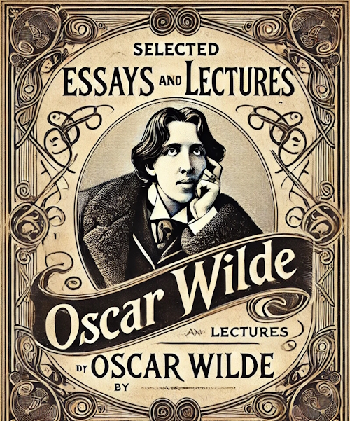 Selected Essays and Lectures by Oscar Wilde